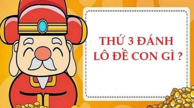 Cặp lô hay về thứ 3 – Thứ 3 hàng tuần ghi con gì dễ trúng