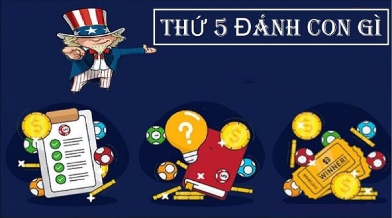 Lô hay về thứ 5 – Nên đánh con số gì vào ngày thứ 5