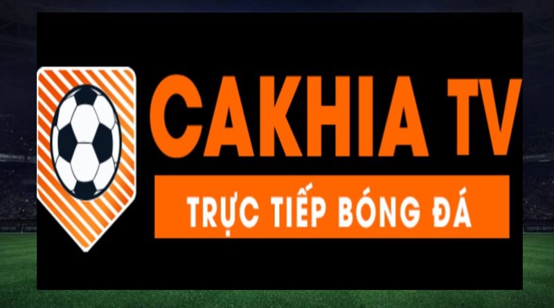 Cakhia TV – Trang web xem bóng đá trực tiếp chất lượng cao