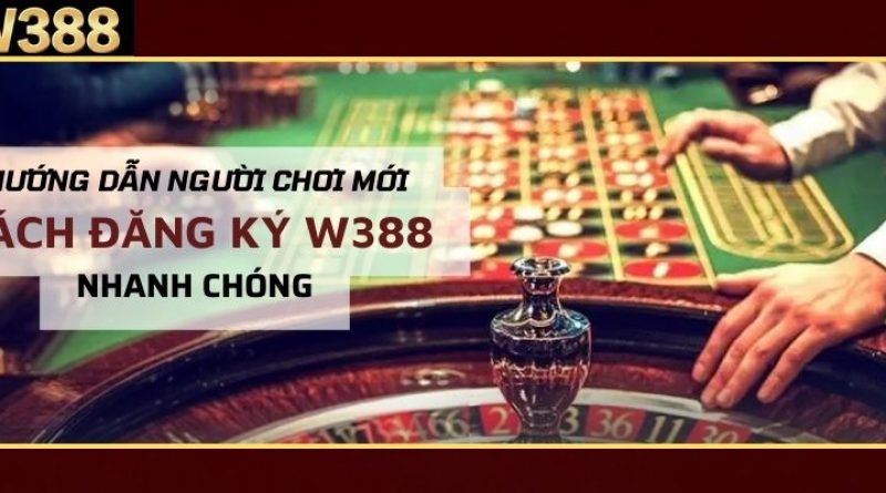 Hướng dẫn người chơi mới cách đăng ký W388 nhanh chóng