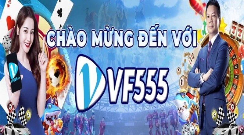 VF555.casino sân chơi cá cược hót nhất hiện nay