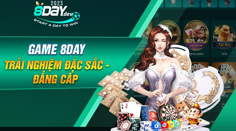 Game 8Day: Trải Nghiệm Đặc Sắc – Đẳng Cấp 