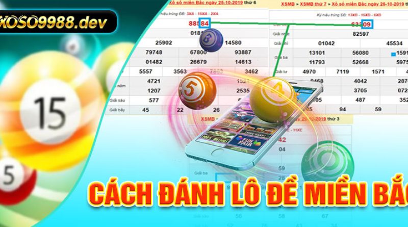 7 cách đánh lô đề miền Bắc đỉnh cao đến từ hàng loạt cao thủ 