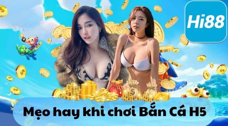 Bắn cá H5 – Kinh nghiệm săn cá đổi thưởng online thành công