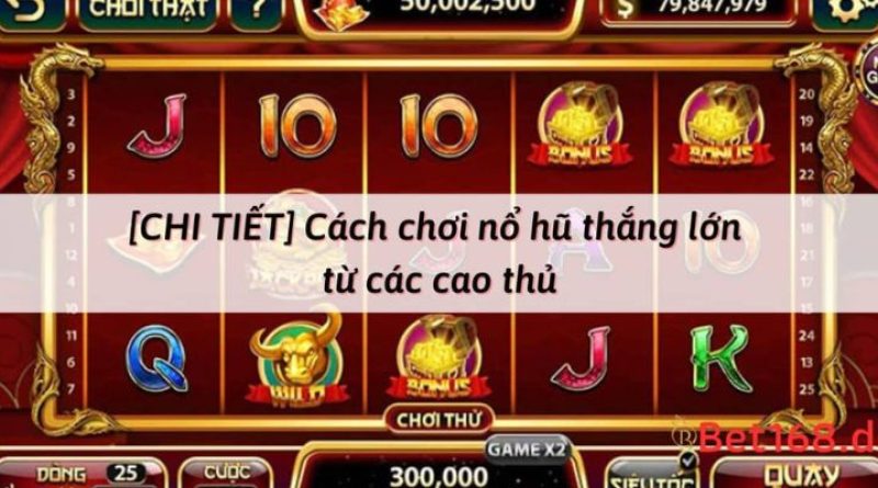 Nổ hũ đổi thưởng – Ký hiệu và kinh nghiệm bất bại