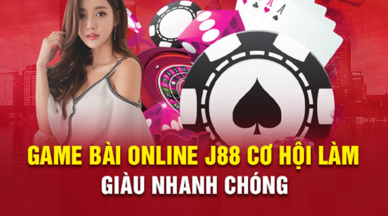 Game bài J88 – Sảnh cược kiếm tiền khủng cho bet thủ