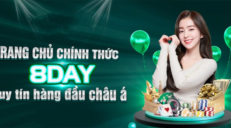 Đánh Giá Nhà Cái 8DAY Với Nhiều Ưu Điểm Nổi Bật