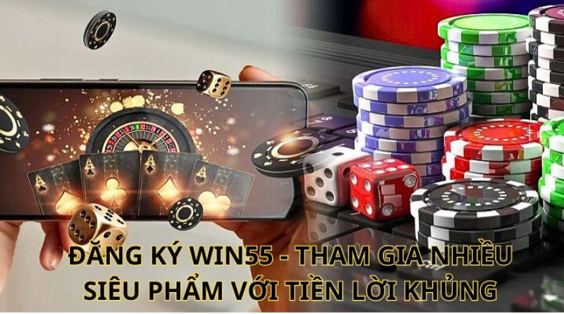 Hướng dẫn đăng ký tài khoản win55 nhanh chóng cho tân thủ