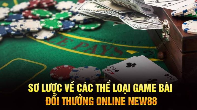 Sảnh Game Bài New88 Có Những Loại Hình Cá Cược Nào?