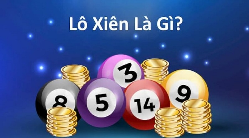 Lô xiên là gì? Kinh nghiệm chơi lô xiên bất bại 2024